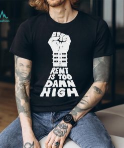 Official rent is too damn high shirt