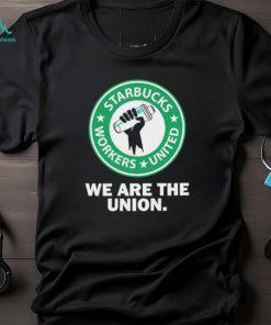 Official starbucks Workers United We Are The Union T Shirts