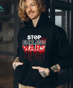 Official stop endless wars shirt, hoodie, sweater, long sleeve and tank top Official stop endless wars shirt