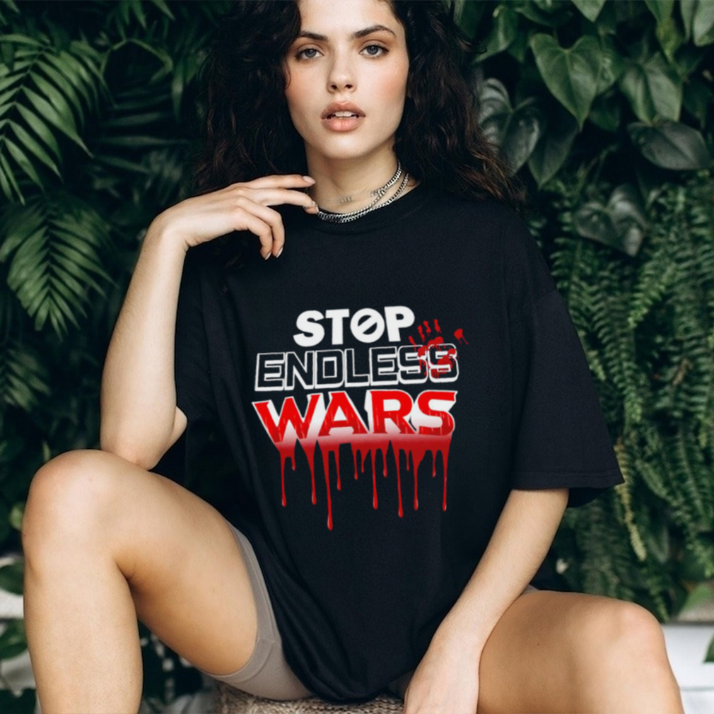 Official stop endless wars shirt Official stop endless wars shirt