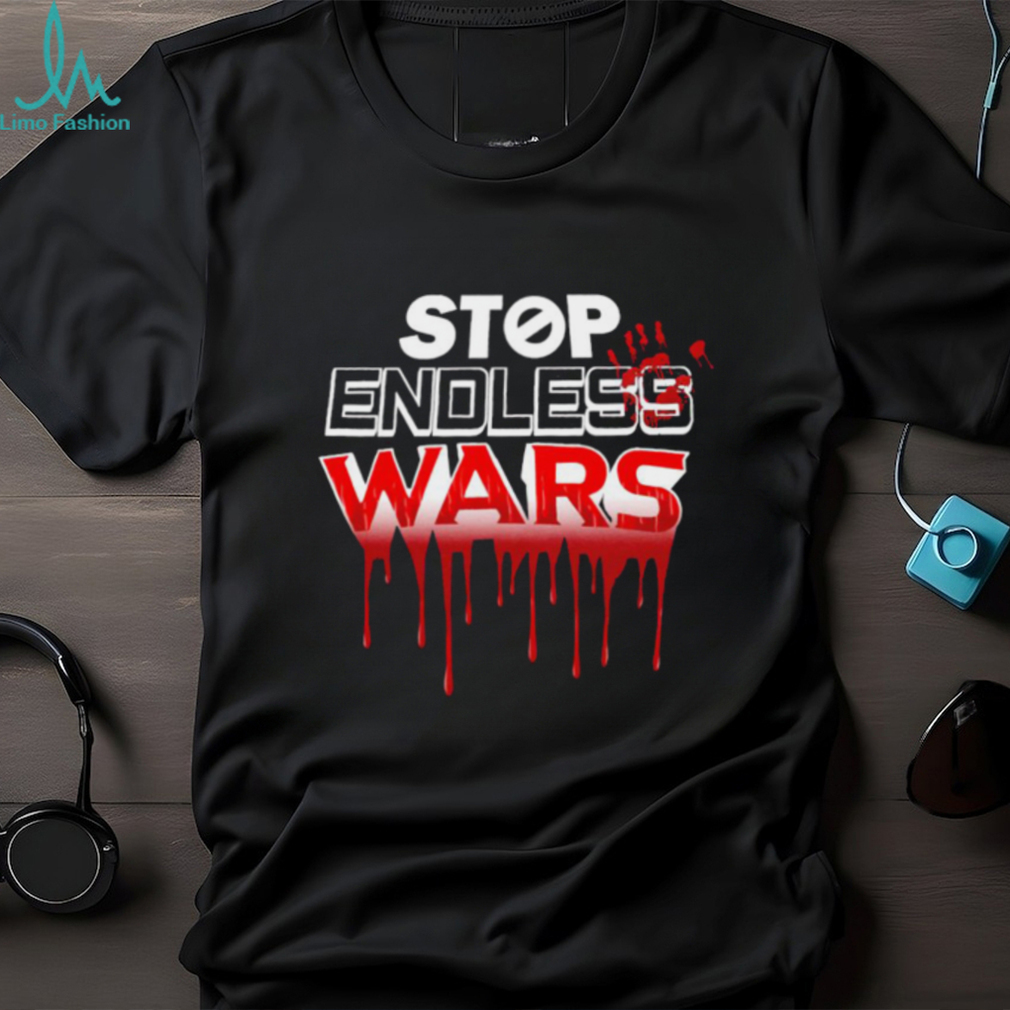 Official stop endless wars shirt Official stop endless wars shirt