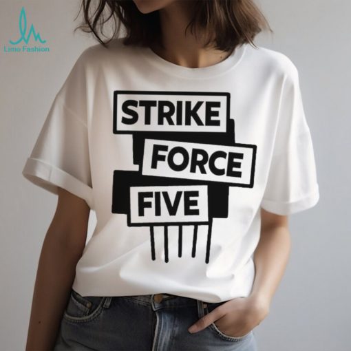 Official strike Force Five Shirt