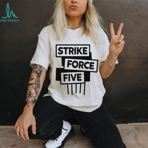 Official strike Force Five Shirt