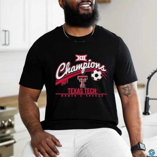 Official texas Tech Red Raiders 2023 Big 12 Women’s Soccer Regular Season Champions Shirt