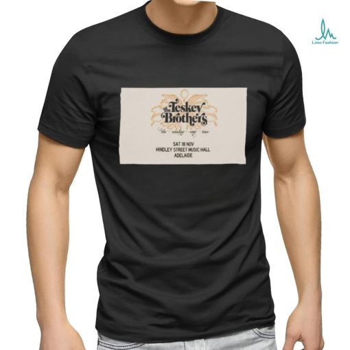 Official the teskey brothers nov 2023 at hindley st music hall adelaide poster shirt