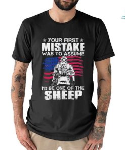 Official your first mistake was to assume I’d be one of the Sheep shirt