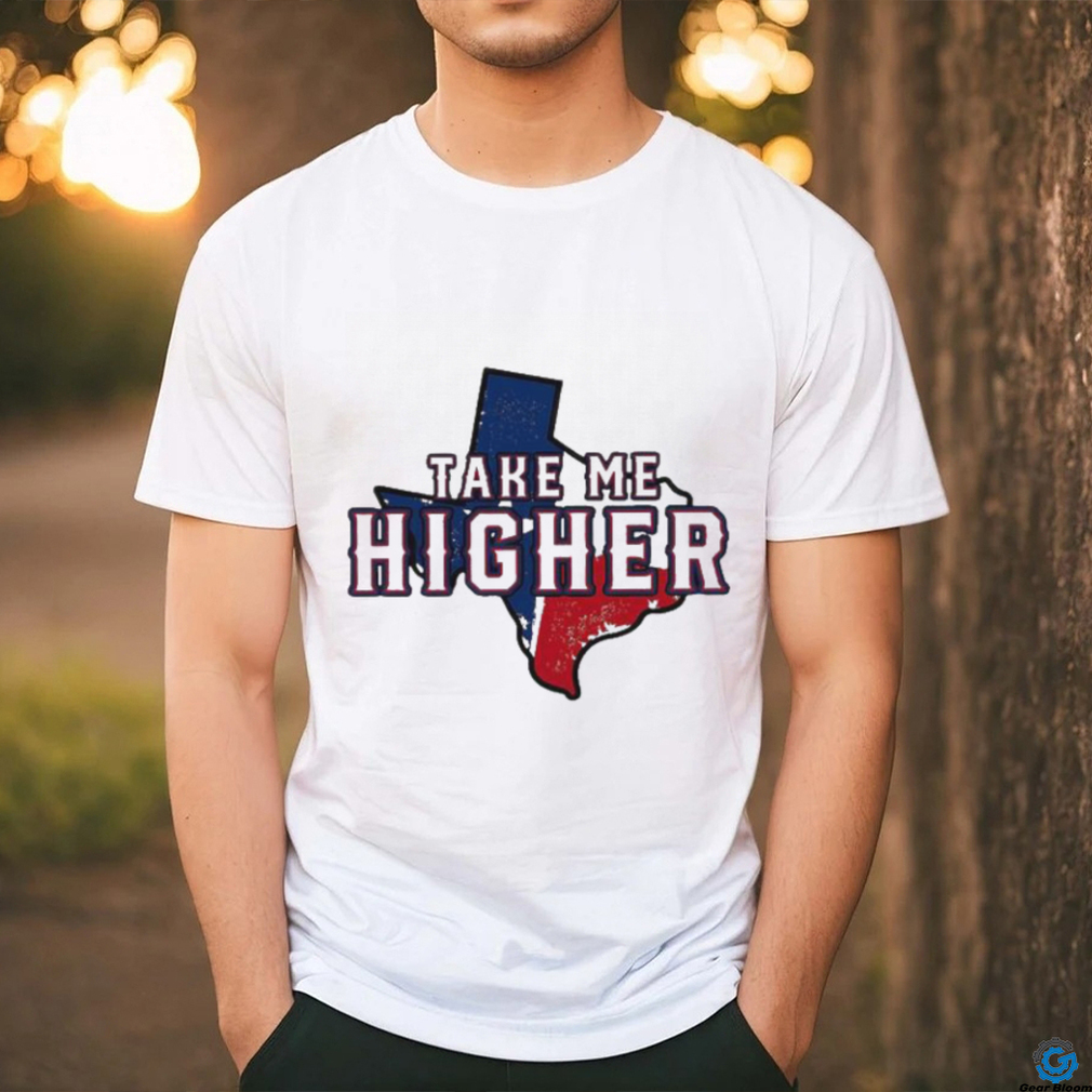 Texas Rangers Take Me Higher State Shirt - ABeautifulShirt