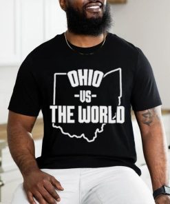Ohio vs the world shirt