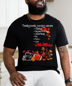 Ole Miss Rebels Thanksgiving Success Recipe T Shirt, hoodie, sweater, long sleeve and tank top Ole Miss Rebels Thanksgiving Success Recipe T Shirt