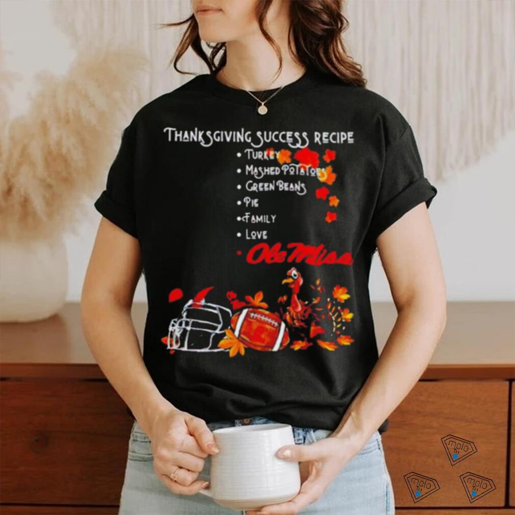 Ole Miss Rebels Thanksgiving Success Recipe T Shirt Ole Miss Rebels Thanksgiving Success Recipe T Shirt