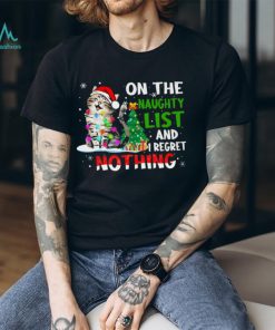 On The Naughty List And I Regret Nothing Classic T Shirt
