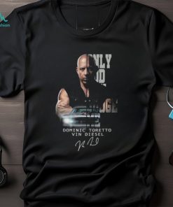 Only God Can Judge Me Dominic Toretto Vin Diesel Signature T shirt
