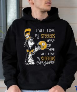 Original Dr Seuss I Will Love My Steelers Here Or There I Will Love My Steelers Everywhere Pittsburgh Steelers 2022 shirt
