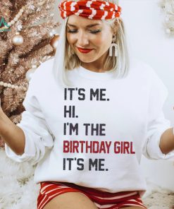 Original Hi I’m the birthday girl its me 2023 shirt