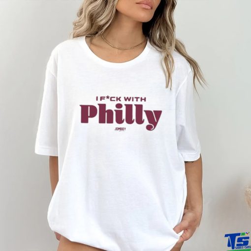 Original I Fuck With Philly shirt