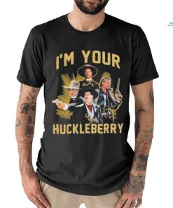 Original I’m Your Huckleberry signatures shirt