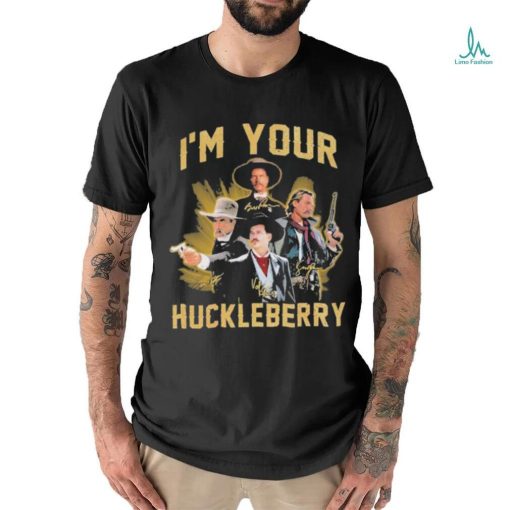 Original I’m Your Huckleberry signatures shirt