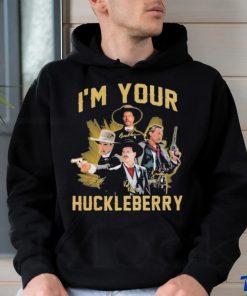 Original I’m Your Huckleberry signatures shirt