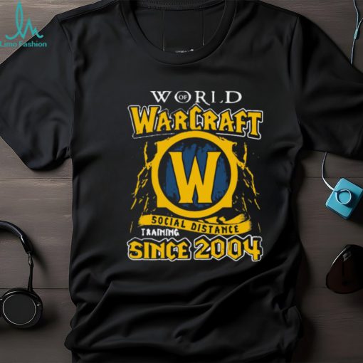 Original World Of Warcraft Social Distance Training Since 2004 Shirt