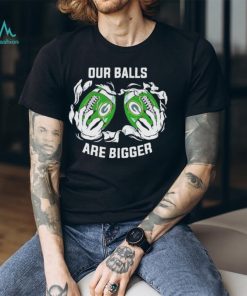 Our balls are bigger Green Bay Packers shirt
