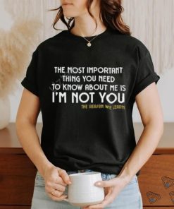 Owl Of Athena The Most Important Thing You Need To Know About Me Is I'm Not You Shirt