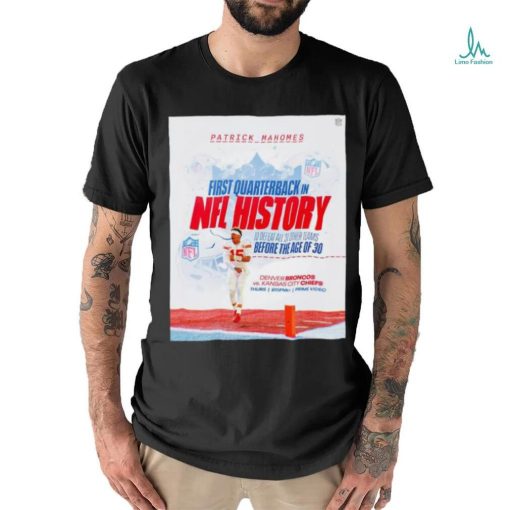 Patrick Mahomes first Quarterback in NFL history shirt