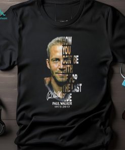 Paul Walker 1973 2013 Unisex T Shirt