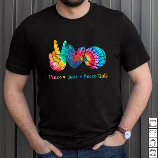Peace Love Bocce Ball Tie Dye T Shirt