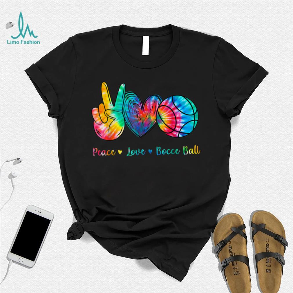 Peace Love Bocce Ball Tie Dye T Shirt Peace Love Bocce Ball Tie Dye T Shirt