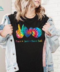 Peace Love Bocce Ball Tie Dye T Shirt