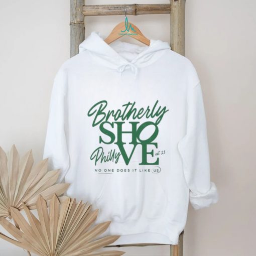 Philadelphia Eagles Brotherly Shove No One Does Like Us Shirt