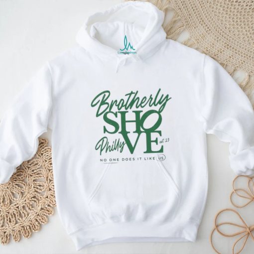 Philadelphia Eagles Brotherly Shove No One Does Like Us Shirt