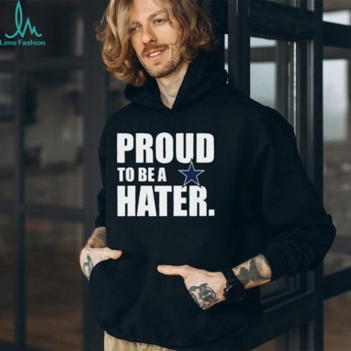 Philadelphia Eagles Proud To Be A Hater Dallas Cowboys Shirt