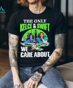 Philadelphia Eagles The Only Jason Kelce & D’andre Swift We Care About Shirt