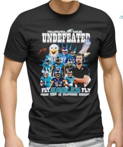 Philadelphia Eagles underfeated fly Eagles fly first time in franchise history shirt, hoodie, sweater, long sleeve and tank top Philadelphia Eagles underfeated fly Eagles fly first time in franchise history shirt