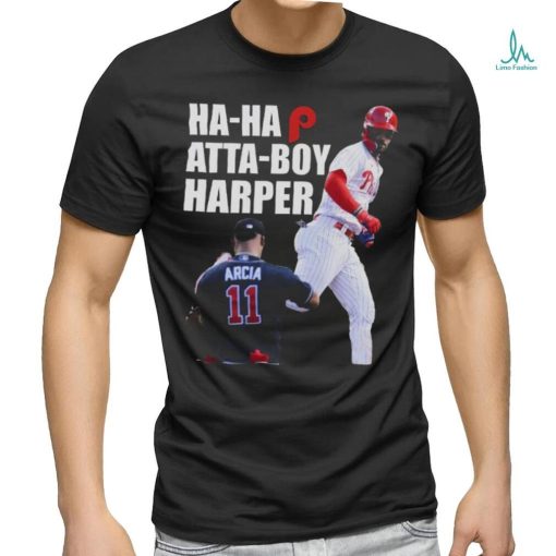 Philadelphia Ha Ha Atta Boy Harper Shirt