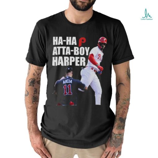 Philadelphia Ha Ha Atta Boy Harper Shirt