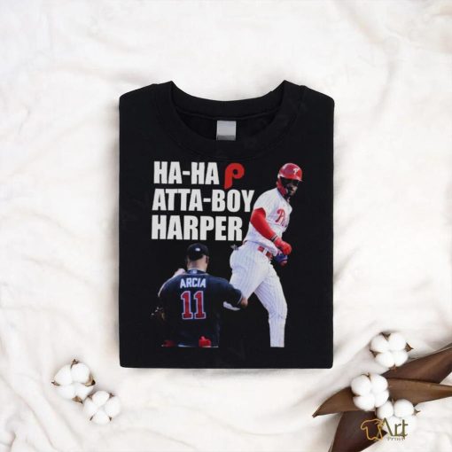 Philadelphia Ha Ha Atta Boy Harper Shirt