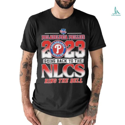 Philadelphia Phillies 2023 Going Back to the NLCS Ring the Bell Shirt