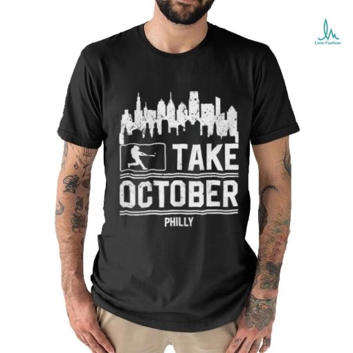 Philadelphia Phillies Baseball Philly Take October Shirt