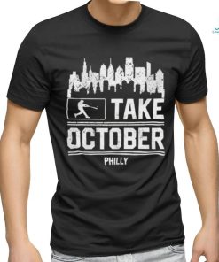 Philadelphia Phillies Baseball Philly Take October Shirt, hoodie, sweater, long sleeve and tank top Philadelphia Phillies Baseball Philly Take October Shirt