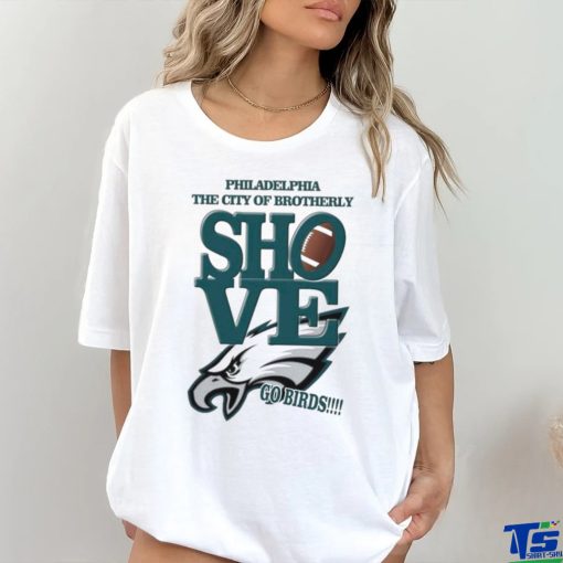 Philadelphia Phillies The City of Brotherly Shove Go Birds Shirt