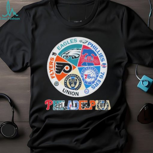 Philadelphia Phillies and Philadelphia 76ers and Philadelphia Eagles and Philadelphia Flyers and Philadelphia Union shirt