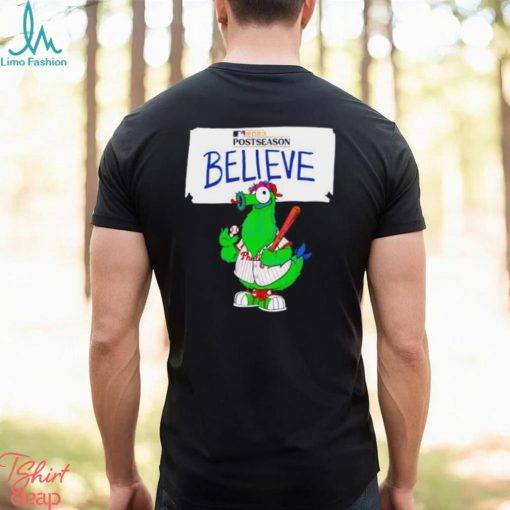 Philadelphia Phillies mascot believe postseason 2023 shirt