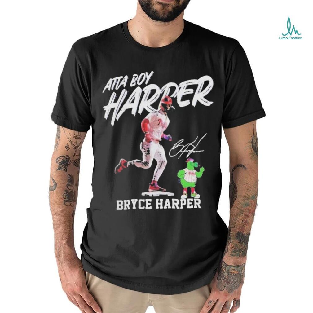 Philadelphia phillies atta boy harper bryce harper mascot signature Shirt Philadelphia phillies atta boy harper bryce harper mascot signature Shirt