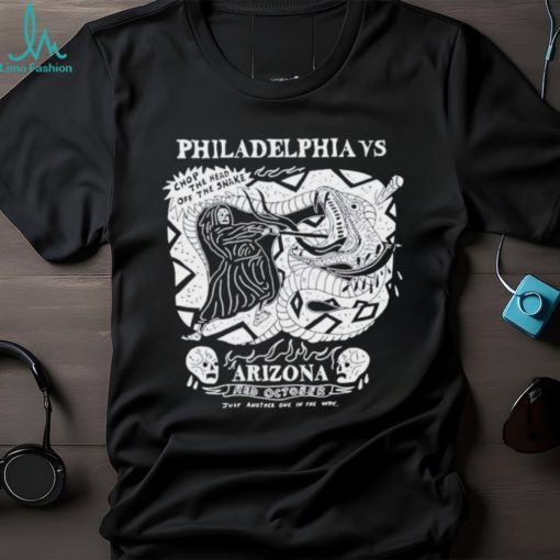 Philadelphia vs Chop the head off the snake Arizona Red October shirt