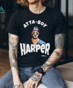 Phillies Harper Atta Boy Harper 2023 Shirt