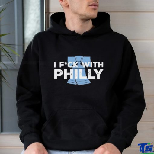 Philly I Fuck With Philly shirt