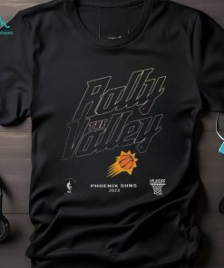 Phoenix suns rally the valley 2023 NBA playoffs Shirt