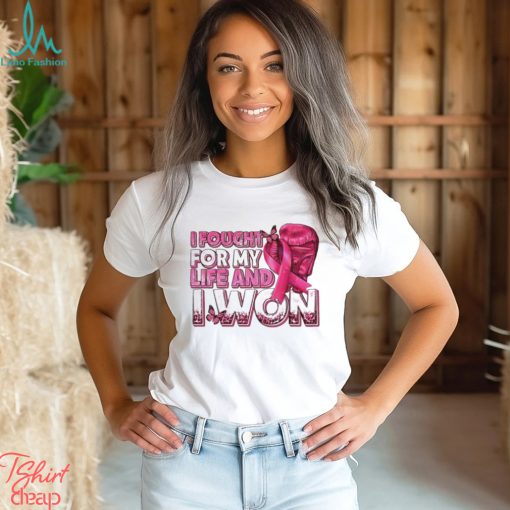 Pink I Fought For My Life And I Won shirt